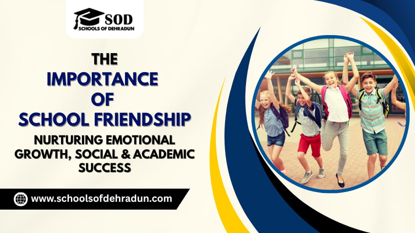 The Importance of School Friendship - Nurturing Emotional Growth, Social & Academic Success