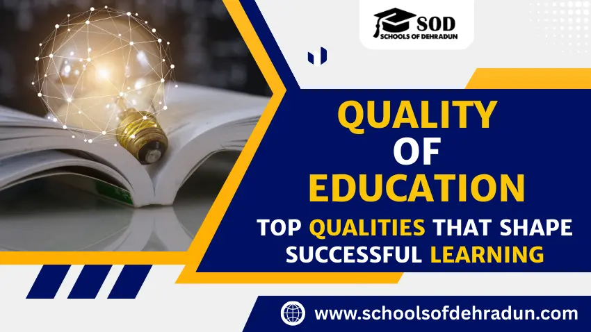 Quality of Education Top Qualities That Shape Successful Learning
