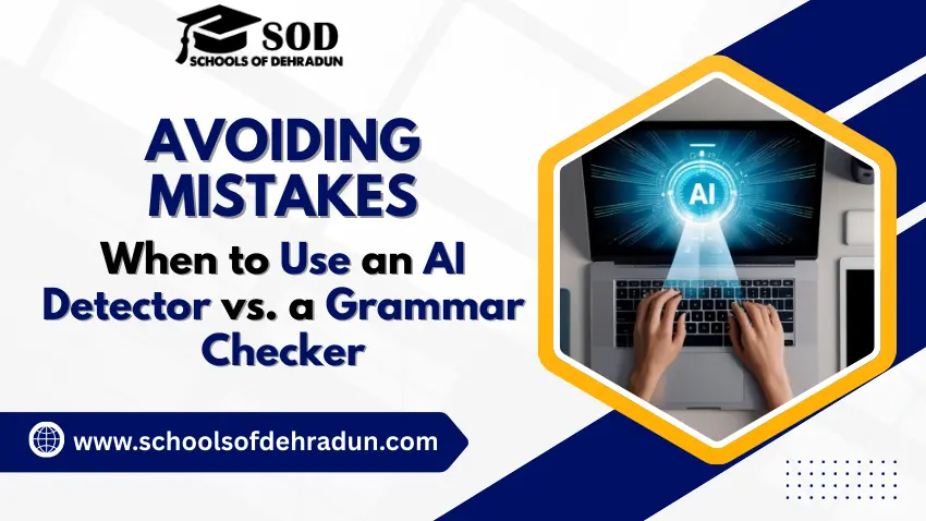 Avoiding Mistakes When to Use an AI Detector vs. a Grammar Checker