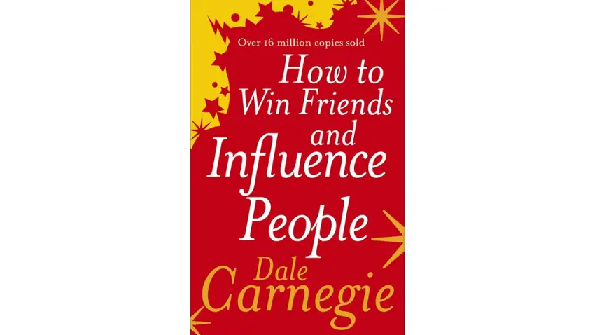 How to Win Friends and Influence People By Dale Carnegie