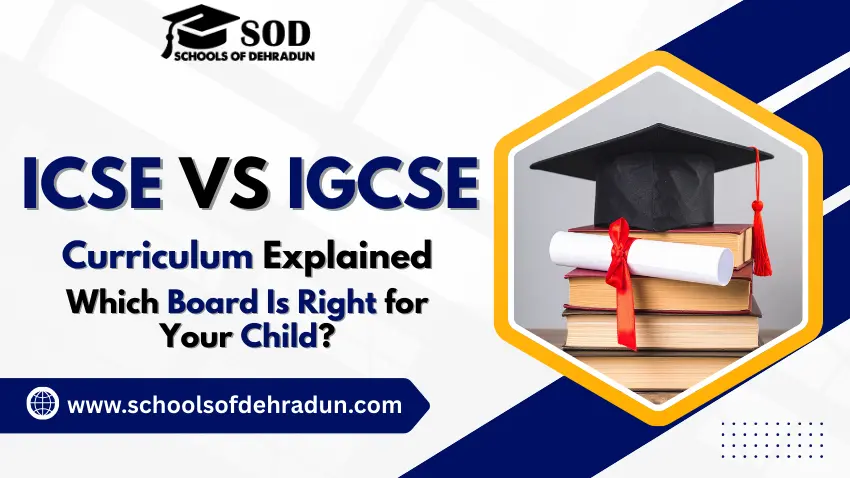 ICSE vs IGCSE Curriculum Explained Which Board Is Right for Your Child