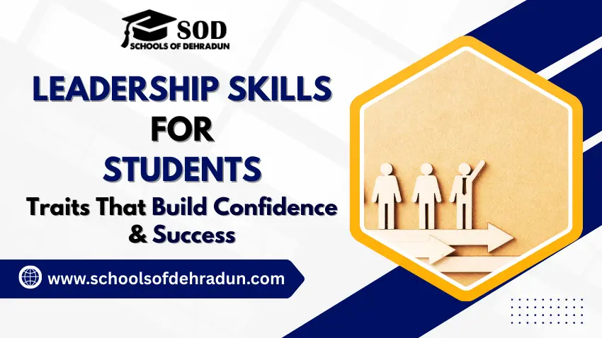 Leadership Skills for Students Traits That Build Confidence & Success
