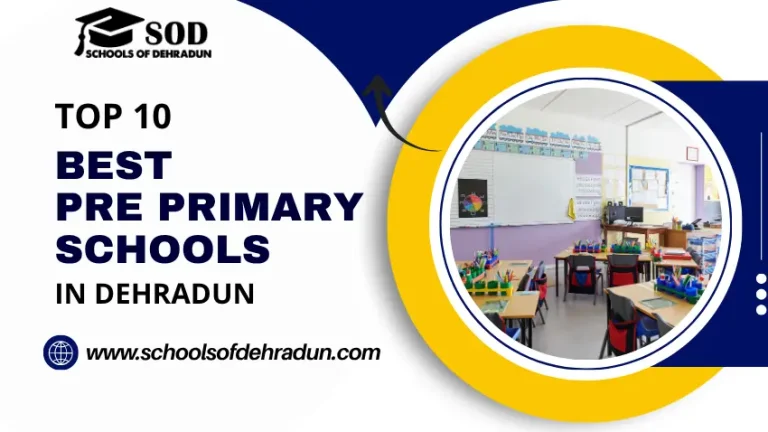 Top 10 Best Pre Primary Schools in Dehradun