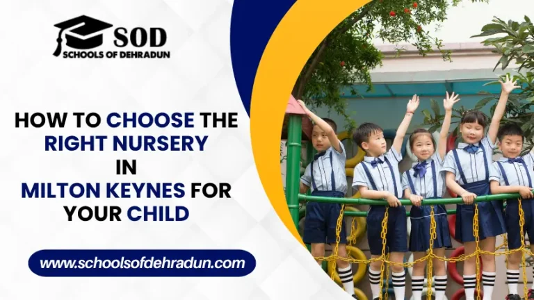 How to Choose the Right Nursery in Milton Keynes for Your Child