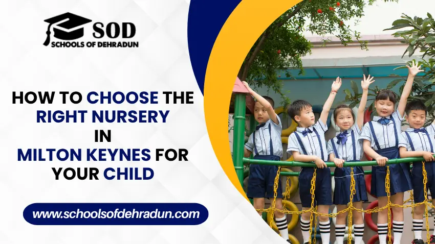 How to Choose the Right Nursery in Milton Keynes for Your Child